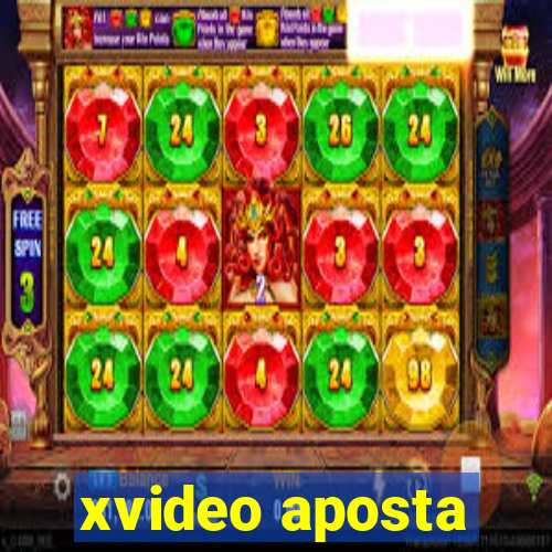 xvideo aposta